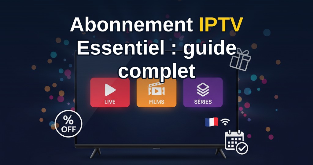 Guide complet abonnement IPTV France avec télécommande et écran 4K sur canapé