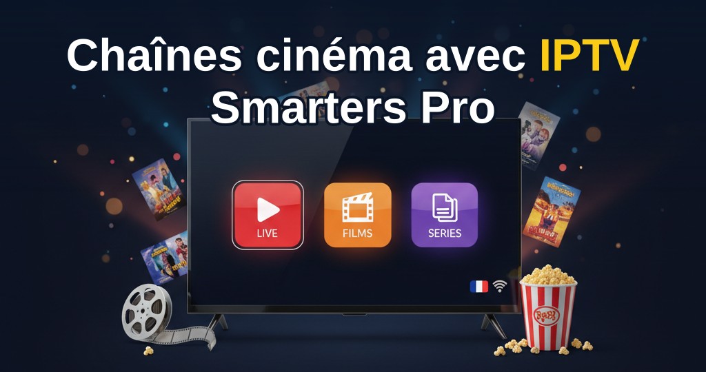 Image illustrant le cinéma à domicile avec IPTV Smarters Pro sur téléviseur, montrant une interface avec des affiches de films