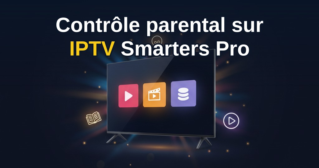 Famille regardant la télévision avec une interface de contrôle parental IPTV Smarters Pro affichée à l'écran